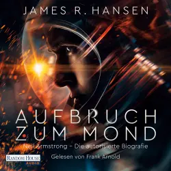 Cover - James R. Hansen - Aufbruch zum Mond - Neil Armstrong - Die autorisierte Biografie