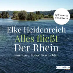 Cover - Elke Heidenreich - Alles fließt: Der Rhein - Eine Reise. Bilder. Geschichten