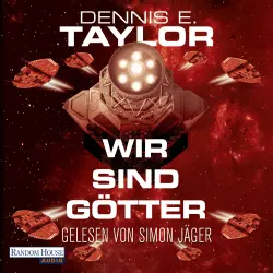 Cover - Dennis E. Taylor - Bobiverse - Band 2 - Wir sind Götter