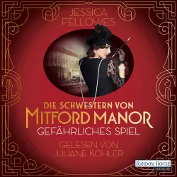 Cover - Jessica Fellowes - Die Schwestern von Mitford Manor 2 - Gefährliches Spiel