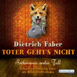 Cover - Dietrich Faber - Bröhmann ermittelt 1 - Toter geht's nicht - Bröhmanns erster Fall