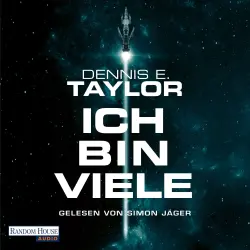 Cover - Dennis E. Taylor - Bobiverse 1 - Ich bin viele