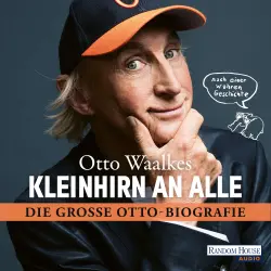 Cover - Otto Waalkes - Kleinhirn an alle - Die große Ottobiografie - Nach einer wahren Geschichte