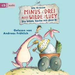 Cover - Ute Krause - Die Minus Drei und die wilde Lucy-Reihe 4 - Die blöde Sache mit dem Ei
