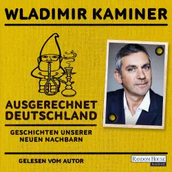 Cover - Wladimir Kaminer - Ausgerechnet Deutschland - Geschichten unserer neuen Nachbarn