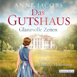 Cover - Anne Jacobs - Die Gutshaus-Saga 1 - Glanzvolle Zeiten