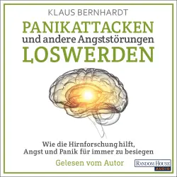 Cover - Klaus Bernhardt - Panikattacken und andere Angststörungen loswerden - Wie die Hirnforschung hilft, Angst und Panik für immer zu besiegen