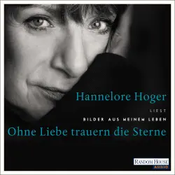 Cover - Hannelore Hoger - Ohne Liebe trauern die Sterne - Bilder aus meinem Leben
