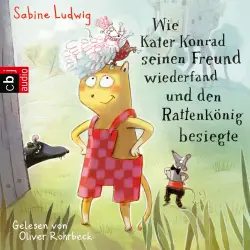 Cover - Sabine Ludwig - Die Kater Konrad-Reihe 2 - Wie Kater Konrad seinen Freund wiederfand und den Rattenkönig besiegte