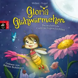 Cover - Kirsten Vogel - Gloria Glühwürmchen 1 - Bezaubernde Gutenachtgeschichten