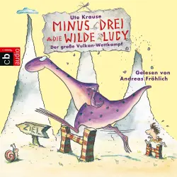 Cover - Ute Krause - Die Minus Drei und die wilde Lucy-Reihe 1 - Der große Vulkan-Wettkampf