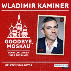 Cover - Wladimir Kaminer - Goodbye, Moskau - Betrachtungen über Russland