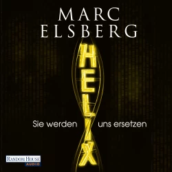 Cover - Marc Elsberg - Helix - Sie werden uns ersetzen