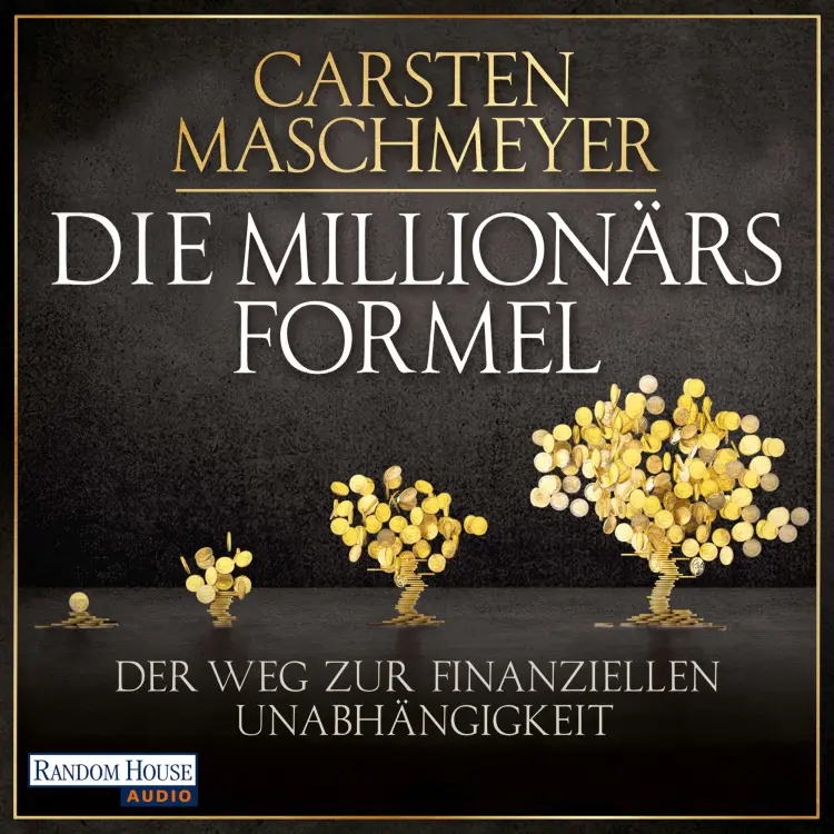 Cover von Carsten Maschmeyer - Die Millionärsformel - Der Weg zur finanziellen Unabhängigkeit