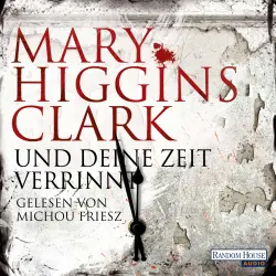 Cover - Mary Higgins Clark - Und deine Zeit verrinnt