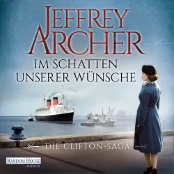 Cover - Jeffrey Archer - Die Clifton Saga 4 - Im Schatten unserer Wünsche