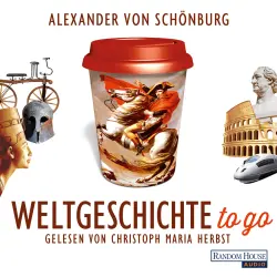 Cover - Alexander Schönburg - Weltgeschichte to go