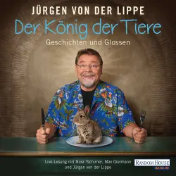 Cover - Jürgen Lippe - Der König der Tiere - Geschichten und Glossen
