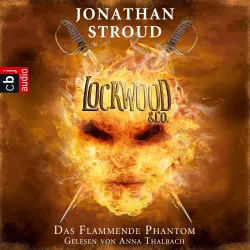 Cover - Jonathan Stroud - Die Lockwood & Co.-Reihe 4 - Das Flammende Phantom