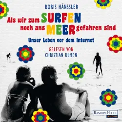 Cover - Boris Hänßler - Als wir zum Surfen noch ans Meer gefahren sind - Unser Leben vor dem Internet
