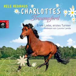 Cover - Nele Neuhaus - Charlottes Traumpferd - Folge 4 - Erste Liebe, erstes Turnier