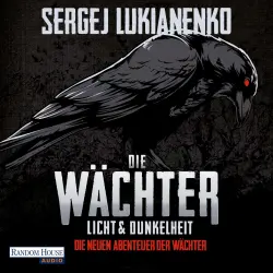 Cover - Sergej Lukianenko - Die neuen Abenteuer der Wächter 1 - Die Wächter - Licht und Dunkelheit