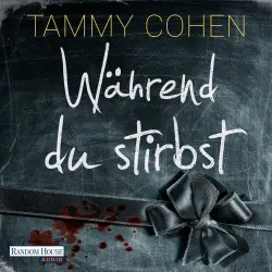 Cover - Tammy Cohen - Während du stirbst - Psychothriller