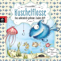 Cover - Nina Müller - Kuschelflosse - Das unheimlich geheime Zauber-Riff