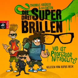 Cover - Thomas Krüger - Die drei Superbrillen - Band 1 - Wo ist Professor Nitroglitz?