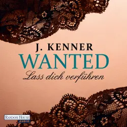 Cover - J. Kenner - Wanted - Folger 1 - Lass dich verführen