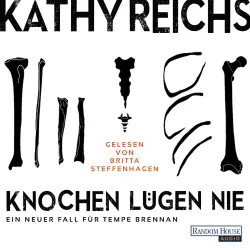 Cover - Kathy Reichs - Knochen lügen nie - Ein neuer Fall für Tempe Brennan