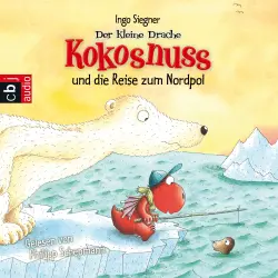 Cover - Ingo Siegner - Der kleine Drache Kokosnuss und die Reise zum Nordpol