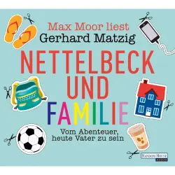 Cover - Gerhard Matzig - Nettelbeck und Familie - Vom Abenteuer, heute Vater zu sein