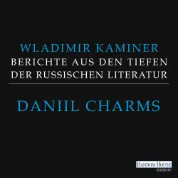 Cover - Wladimir Kaminer - Daniil Charms  - Berichte aus den Tiefen der russischen Literatur