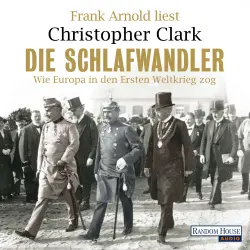 Cover - Christopher Clark - Die Schlafwandler - Wie Europa in den Ersten Weltkrieg zog