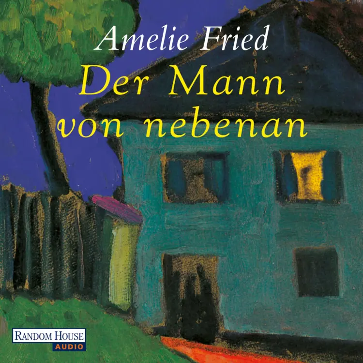 Cover von Amelie Fried - Der Mann von nebenan
