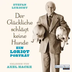 Cover - Stefan Lukschy - Der Glückliche schlägt keine Hunde - Ein Loriot Porträt