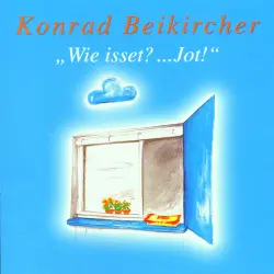 Cover - Konrad Beikircher - Wie Isset? ..Jot!"