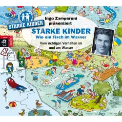 Cover - Melle Siegfried - Ingo Zamperoni präsentiert: Starke Kinder - Wie ein Fisch im Wasser - Vom richtigen Verhalten im und am Wasser
