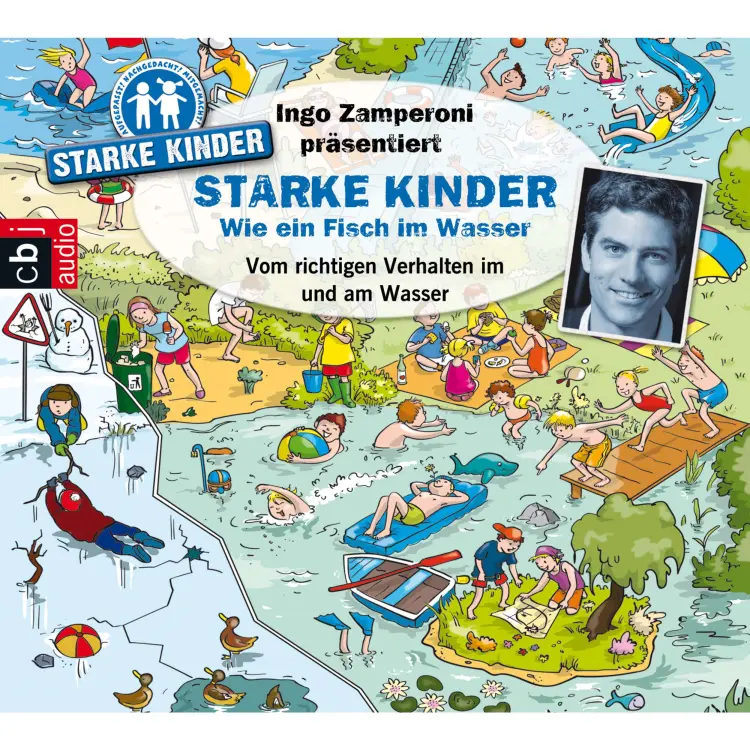 Cover von Melle Siegfried - Ingo Zamperoni präsentiert: Starke Kinder - Wie ein Fisch im Wasser - Vom richtigen Verhalten im und am Wasser