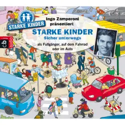 Cover - Martin Nusch - Ingo Zamperoni präsentiert: Starke Kinder - Sicher unterwegs - als Fußgänger, auf dem Fahrrad oder im Auto