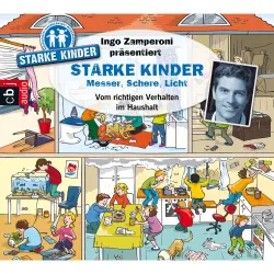 Cover - Melle Siegfried - Ingo Zamperoni präsentiert: Starke Kinder - Messer, Schere, Licht - Vom richtigen Verhalten im Haushalt