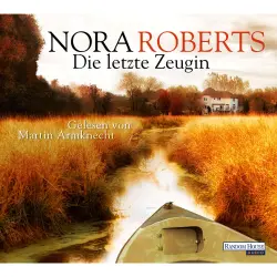 Cover - Nora Roberts - Die letzte Zeugin