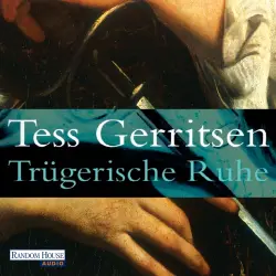 Cover - Tess Gerritsen - Trügerische Ruhe