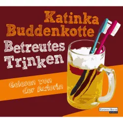 Cover - Katinka Buddenkotte - Betreutes Trinken