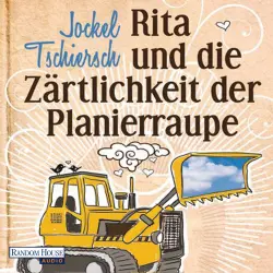 Cover - Jockel Tschiersch - Rita und die Zärtlichkeit der Planierraupe
