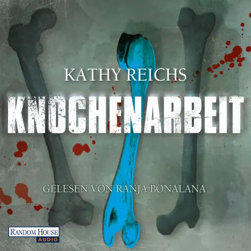 Cover von Kathy Reichs - Knochenarbeit