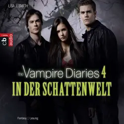 Cover - Lisa J. Smith - The Vampire Diaries - Folge 4 - In der Schattenwelt