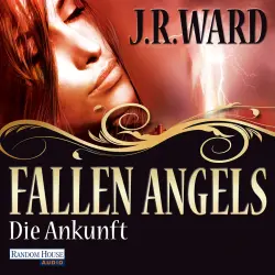Cover - J.R. Ward - Fallen Angels - Die Ankunft