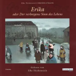 Cover - Elke Heidenreich - Erika - oder Der verborgene Sinn des Lebens
